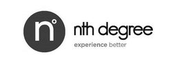 N° NTH DEGREE EXPERIENCE BETTER trademark
