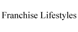 FRANCHISE LIFESTYLES trademark