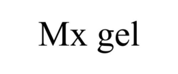 MX GEL trademark