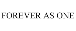 FOREVER AS ONE trademark