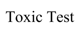 TOXIC TEST trademark
