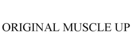 ORIGINAL MUSCLE UP trademark