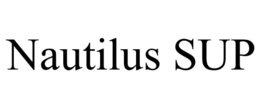 NAUTILUS SUP trademark