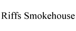 RIFFS SMOKEHOUSE trademark