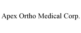 APEX ORTHO MEDICAL CORP. trademark
