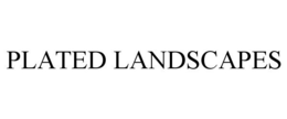 PLATED LANDSCAPES trademark