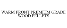 WARM FRONT PREMIUM GRADE WOOD PELLETS trademark