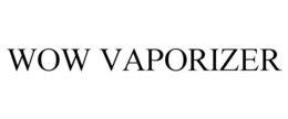 WOW VAPORIZER trademark