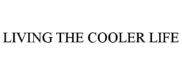 LIVING THE COOLER LIFE trademark