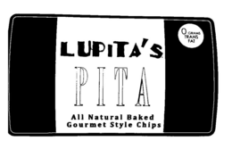 LUPITA'S PITA ALL NATURAL BAKED GOURMET STYLE CHIPS 0 GRAMS TRANS FAT trademark