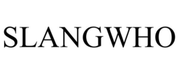 SLANGWHO trademark