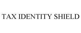 TAX IDENTITY SHIELD trademark