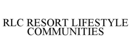 RLC RESORT LIFESTYLE COMMUNITIES trademark