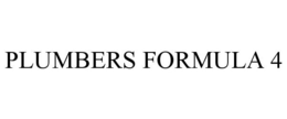 PLUMBERS FORMULA 4 trademark