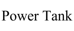 POWER TANK trademark