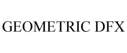 GEOMETRIC DFX trademark