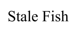 STALE FISH trademark