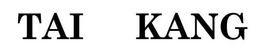 TAI KANG trademark