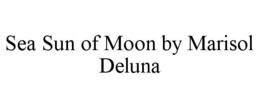 SEA SUN OF MOON BY MARISOL DELUNA trademark