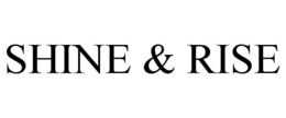 SHINE & RISE trademark