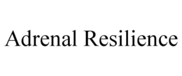 ADRENAL RESILIENCE trademark