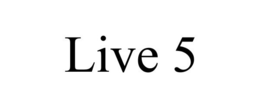 LIVE 5 trademark