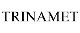 TRINAMET trademark