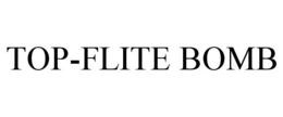 TOP-FLITE BOMB trademark
