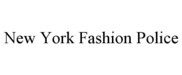 NEW YORK FASHION POLICE trademark