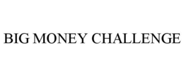 BIG MONEY CHALLENGE trademark