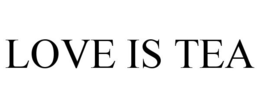 LOVE IS TEA trademark