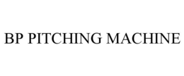 BP PITCHING MACHINE trademark