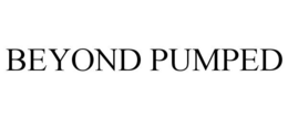 BEYOND PUMPED trademark