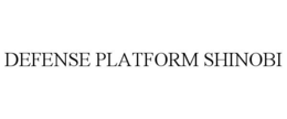 DEFENSE PLATFORM SHINOBI trademark