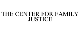THE CENTER FOR FAMILY JUSTICE trademark