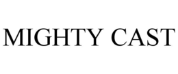 MIGHTY CAST trademark