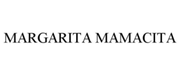 MARGARITA MAMACITA trademark