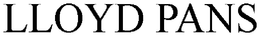 LLOYD PANS trademark