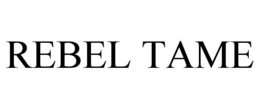 REBEL TAME trademark