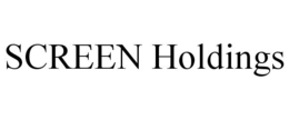 SCREEN HOLDINGS trademark
