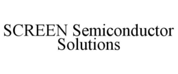 SCREEN SEMICONDUCTOR SOLUTIONS trademark