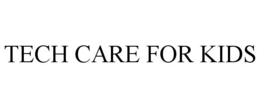 TECH CARE FOR KIDS trademark