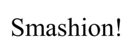 SMASHION! trademark
