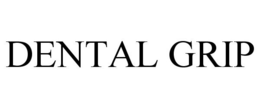 DENTAL GRIP trademark