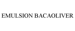 EMULSION BACAOLIVER trademark