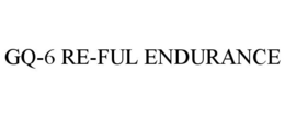 GQ-6 RE-FUL ENDURANCE trademark