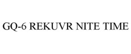 GQ-6 REKUVR NITE TIME trademark