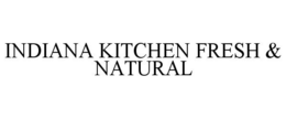 INDIANA KITCHEN FRESH & NATURAL trademark