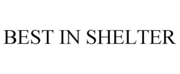 BEST IN SHELTER trademark