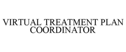 VIRTUAL TREATMENT PLAN COORDINATOR trademark
